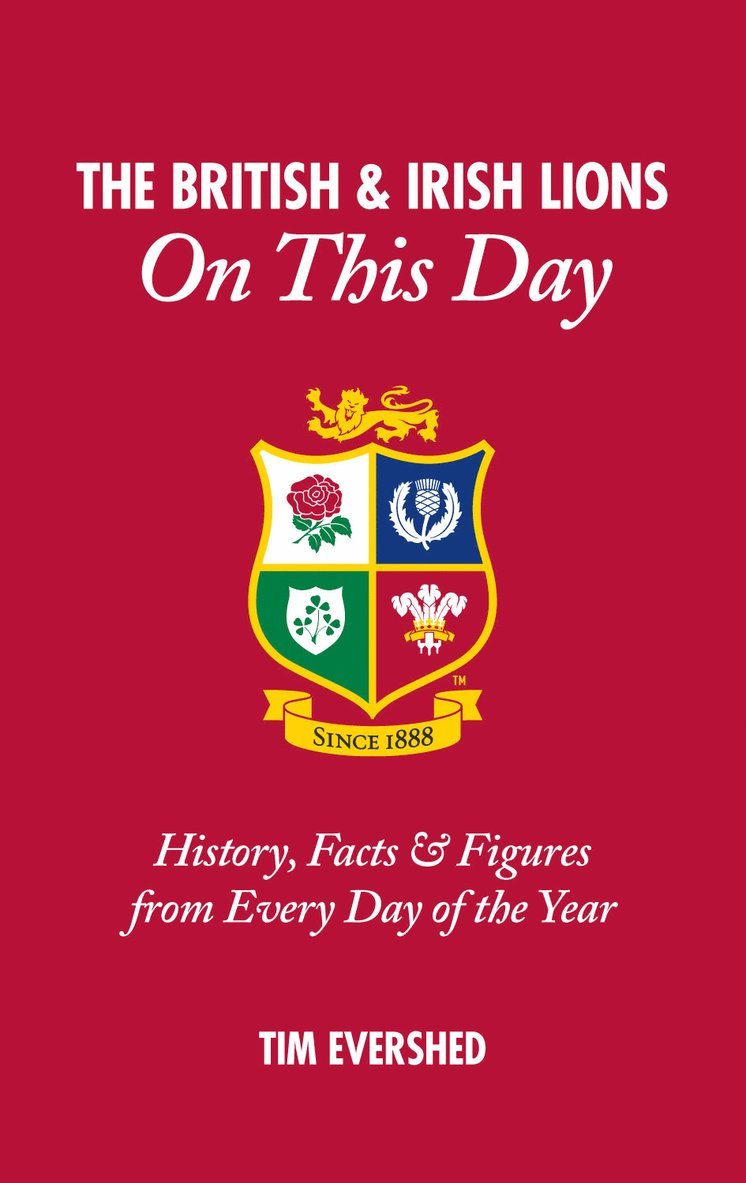 Tim Evershed - British & Irish Lions On This Day, Inbunden