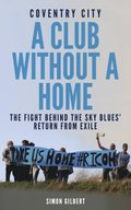 Coventry City FC: A Club Without a Home