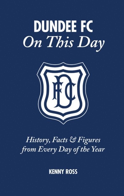 Kenny Ross - Dundee FC On This Day, E-bok