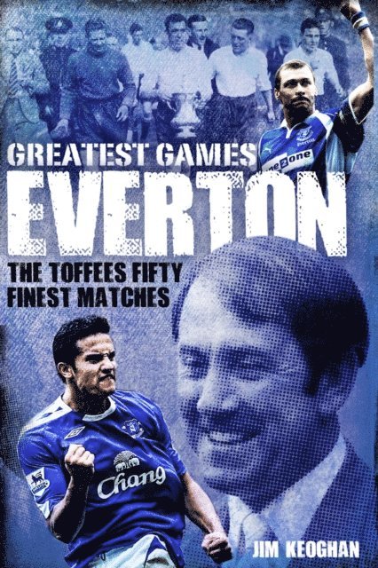 Jim Keoghan - Everton Greatest Games, E-bok