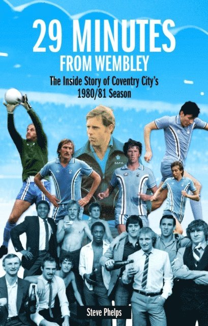 Steve Phelps - 29 Minutes from Wembley, E-bok