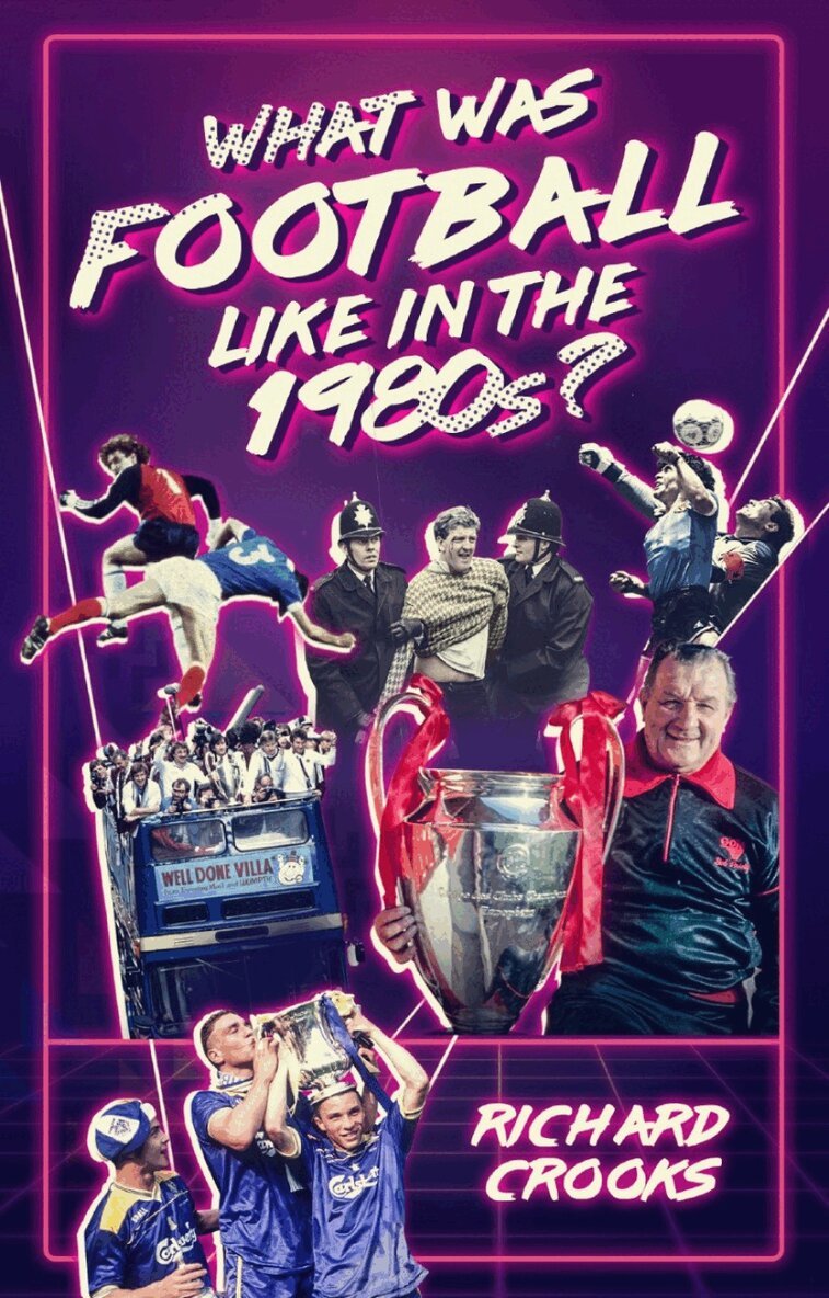 Richard Crooks - What Was Football Like in the 1980s?, Häftad. Tillgänglighet: Lägg i varukorg