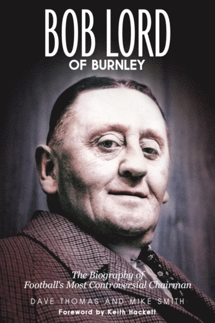 Mike Smith, Dave Thomas - Bob Lord of Burnley, E-bok