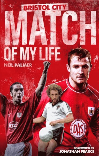 Neil Palmer - Bristol City Match of My Life, E-bok