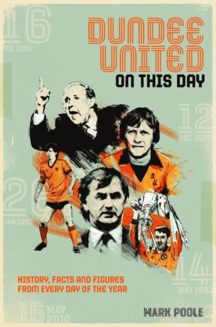 Mark Poole - Dundee United On This Day, E-bok