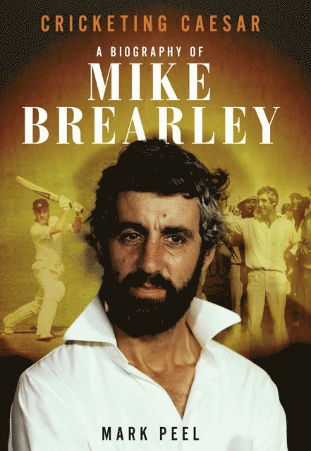 Mark Peel - Cricketing Caesar, E-bok