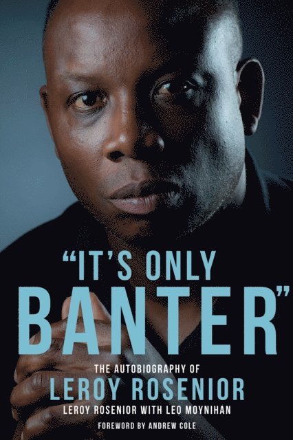 Leo Moynihan, Leroy Rosenior - It's Only Banter, E-bok