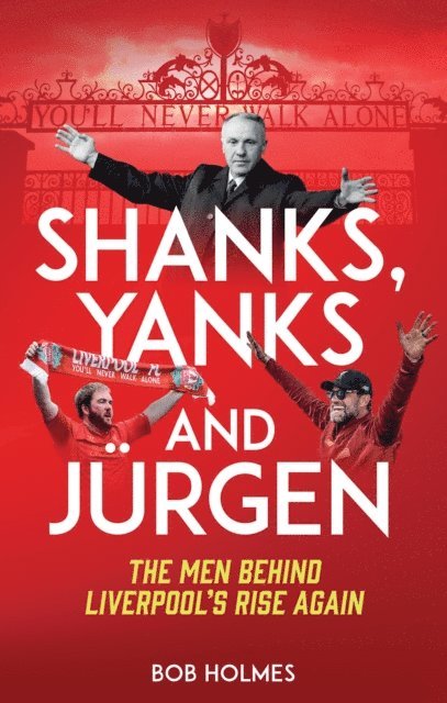 Bob Holmes - Shanks, Yanks and Jurgen, E-bok. Tillgänglighet: Lägg i varukorg