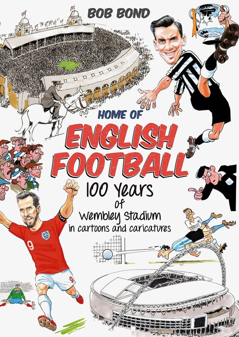 Bob Bond - Home of English Football, Inbunden
