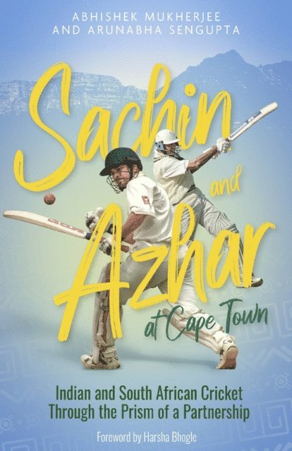 Arunabha Sengupta, Abhishek Mukherjee - Sachin and Azhar at Cape Town, E-bok
