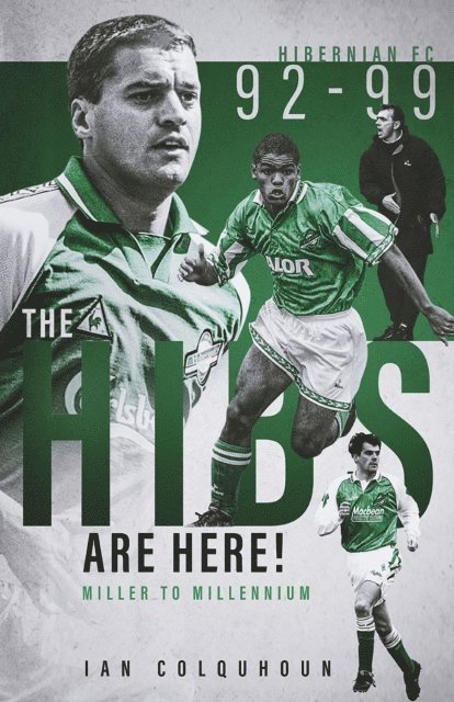 Ian Colquhoun - Hibs are Here, E-bok