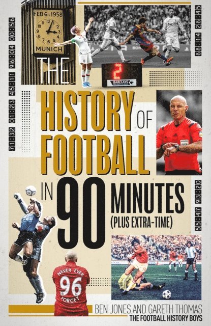 Gareth Thomas, Ben Jones - History of Football in 90 Minutes, The, E-bok