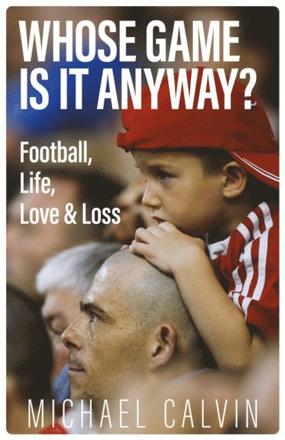 Michael Calvin - Whose Game Is It Anyway?, E-bok