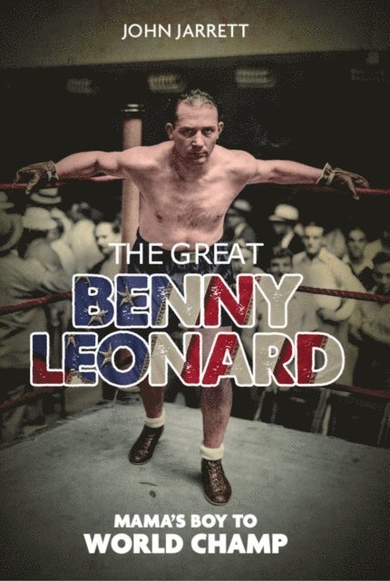 John Jarrett - Great Benny Leonard, E-bok