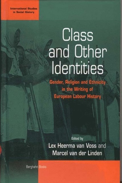 Marcel van der Linden, Lex Heerma van Voss - Class and Other Identities, E-bok