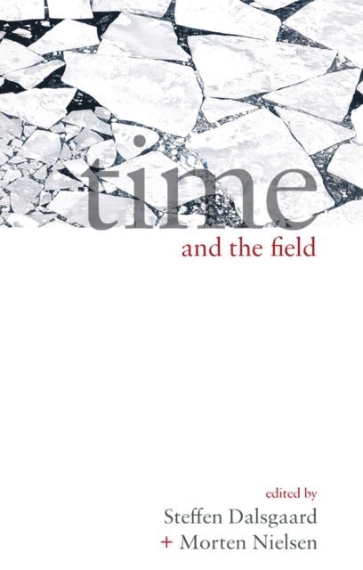Morten Nielsen, Steffen Dalsgaard - Time and the Field, E-bok