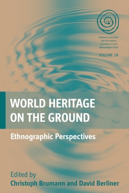 David Berliner, Christoph Brumann - World Heritage on the Ground, E-bok