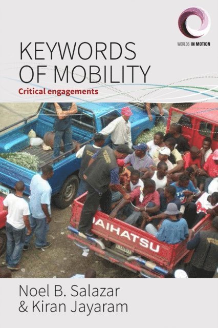 Kiran Jayaram, Noel B. Salazar - Keywords of Mobility, E-bok