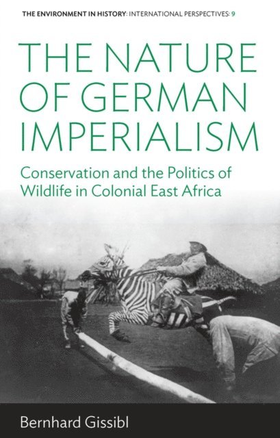 Bernhard Gissibl - Nature of German Imperialism, E-bok