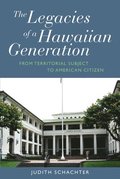 The Legacies of a Hawaiian Generation