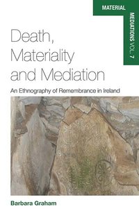 Death, Materiality and Mediation