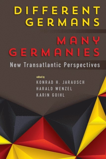 Karin Goihl, Harald Wenzel, Konrad H. Jarausch - Different Germans, Many Germanies, E-bok