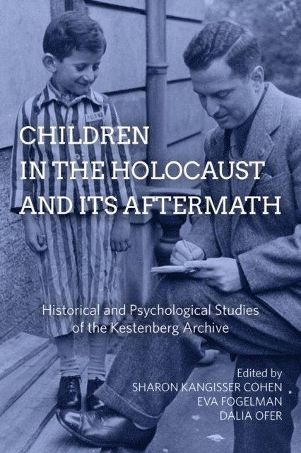 Dalia Ofer, Eva Fogelman, Sharon Kangisser Cohen - Children in the Holocaust and its Aftermath, E-bok