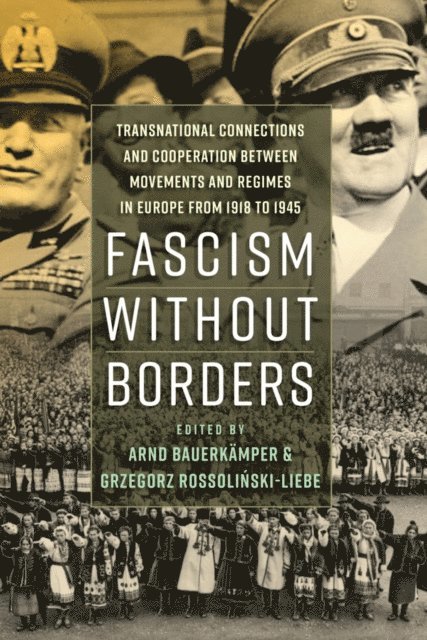 Grzegorz Rossolinski-Liebe, Arnd Bauerkamper - Fascism without Borders, E-bok