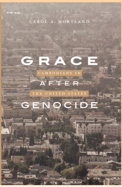 Carol A. Mortland - Grace after Genocide, E-bok