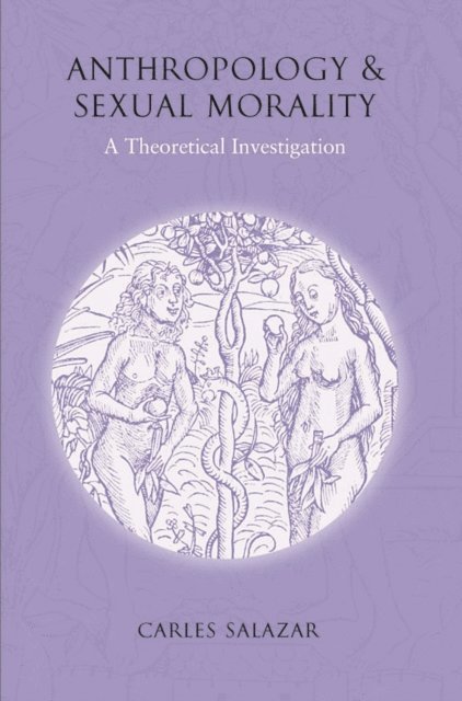 Carles Salazar - Anthropology and Sexual Morality, E-bok