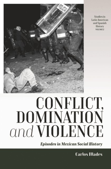 Carlos Illades - Conflict, Domination, and Violence, E-bok