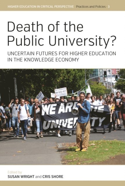 Cris Shore, Susan Wright - Death of the Public University?, E-bok