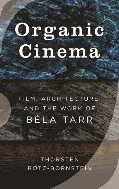 Thorsten Botz-Bornstein - Organic Cinema, E-bok