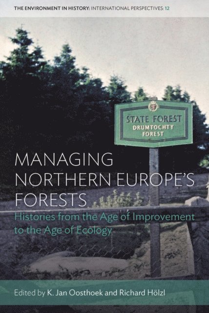 Richard Holzl, K. Jan Oosthoek - Managing Northern Europe's Forests, E-bok