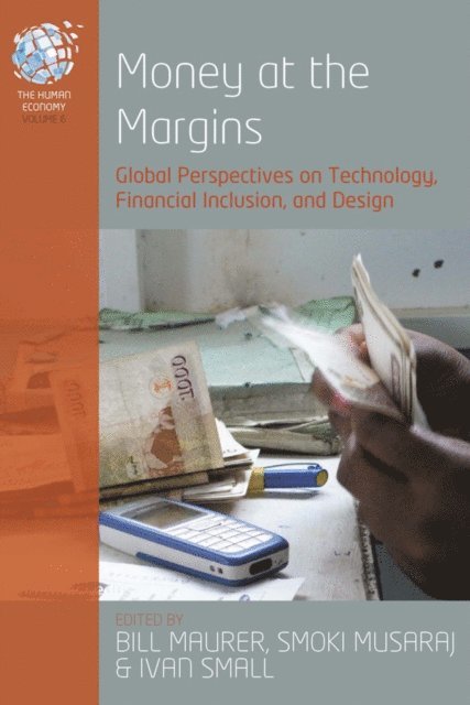 Ivan V. Small, Smoki Musaraj, Bill Maurer - Money at the Margins, E-bok