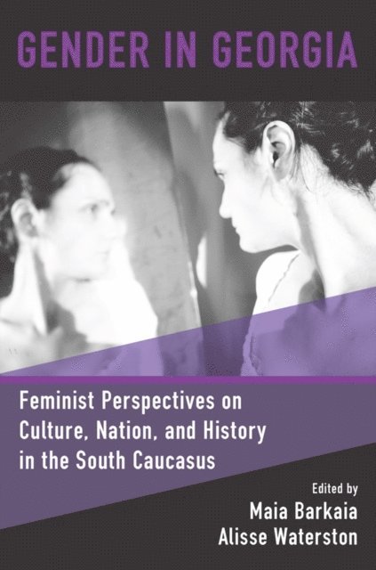 Alisse Waterston, Maia Barkaia - Gender in Georgia, E-bok