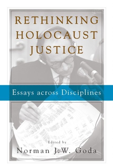 Norman J. W. Goda - Rethinking Holocaust Justice, E-bok