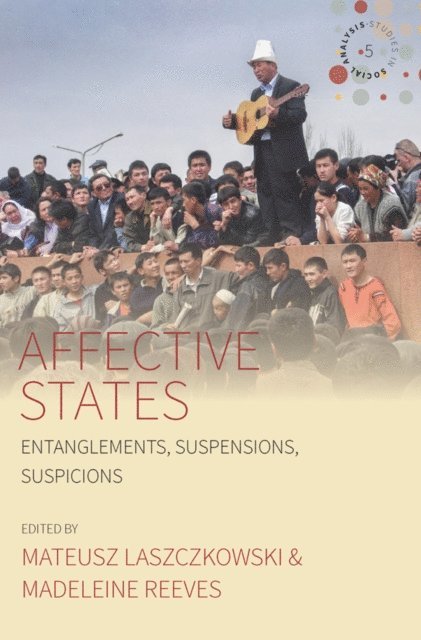 Madeleine Reeves, Mateusz Laszczkowski - Affective States, E-bok