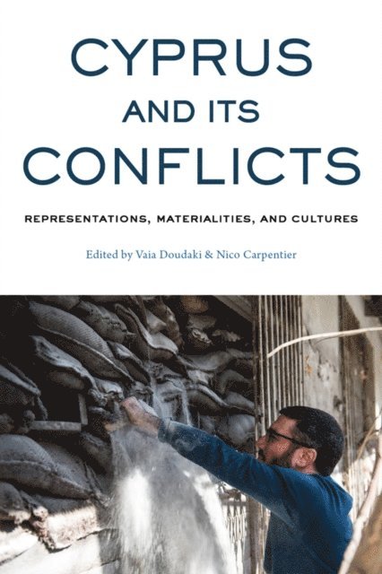 Nico Carpentier, Vaia Doudaki - Cyprus and its Conflicts, E-bok