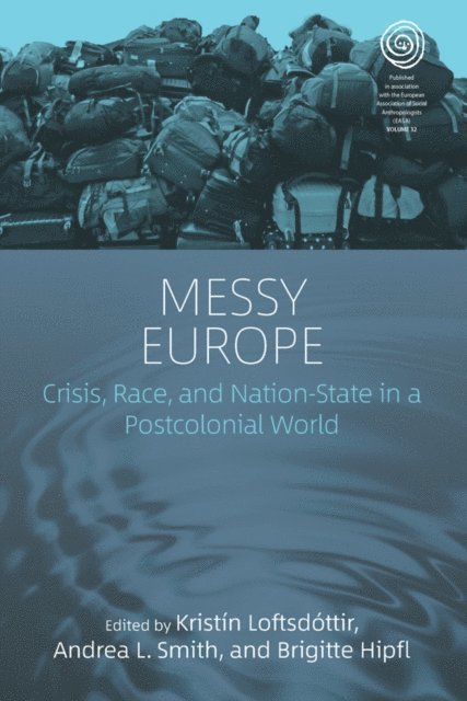 Brigitte Hipfl, Andrea L. Smith, Kristin Loftsdottir - Messy Europe, E-bok