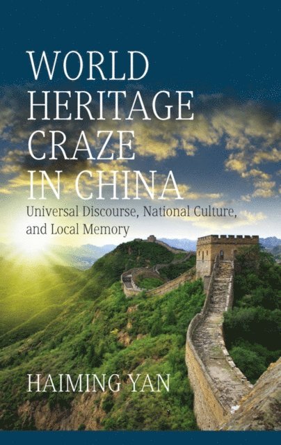 Haiming Yan - World Heritage Craze in China, E-bok