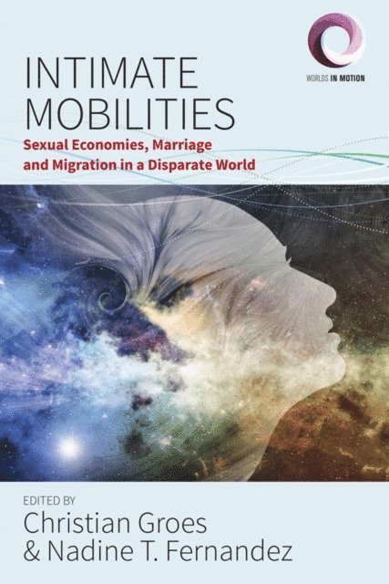 Nadine T. Fernandez, Christian Groes - Intimate Mobilities, E-bok