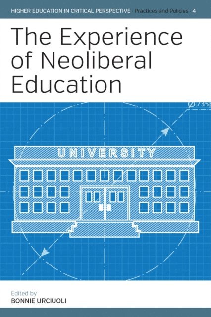 Bonnie Urciuoli - Experience of Neoliberal Education, E-bok