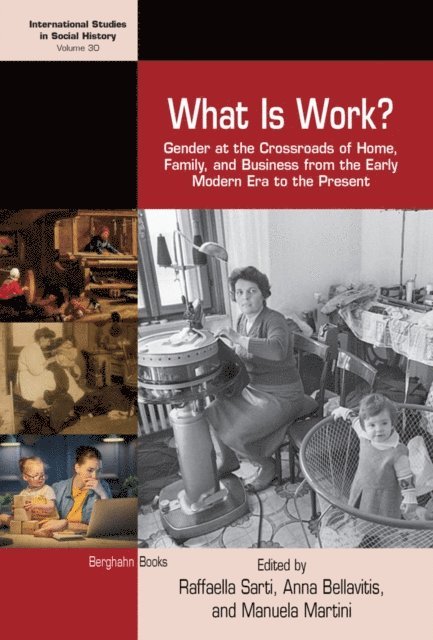 Manuela Martini, Anna Bellavitis, Raffaella Sarti - What is Work?, E-bok