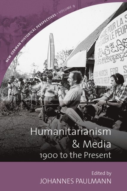 Johannes Paulmann - Humanitarianism and Media, E-bok
