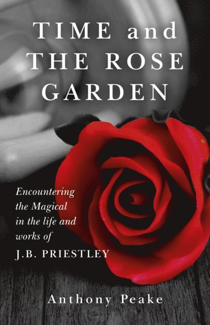 Anthony Peake - Time and The Rose Garden, E-bok. Tillgänglighet: Lägg i varukorg