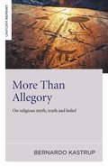 More Than Allegory  On religious myth, truth and belief