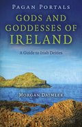 Pagan Portals - Gods and Goddesses of Ireland