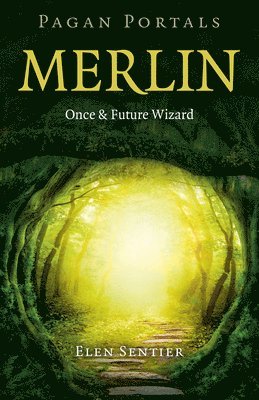 Elen Sentier - Pagan Portals – Merlin: Once and Future Wizard, Häftad