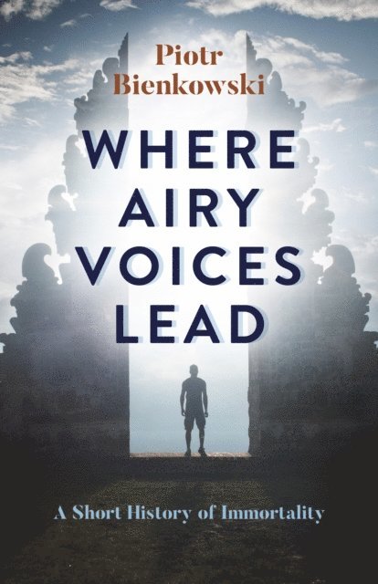 Piotr Bienkowski - Where Airy Voices Lead, E-bok